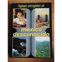 Paginas Escogidas De Mexico Desconocido segunda mano   México 