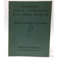 Industrial Textil Algodonera Y Fibras Quimicas 1967, usado segunda mano   México 