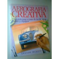 Aerografía Creativa Graham Duckett  1985 Libro  segunda mano   México 
