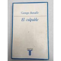 El Culpable. Georges Bataille. Taurus. 1974. segunda mano   México 