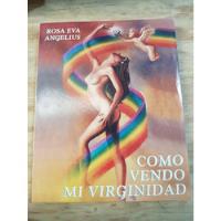 Usado, Como Vendo Mi Virginidad - Rosa Eva Angelius segunda mano   México 