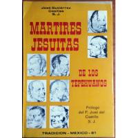 Mártires Jesuitas De Los Tepehunos   segunda mano   México 