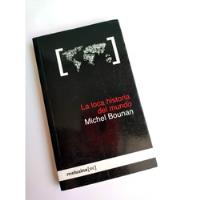 La Loca Historia Del Mundo Michel Bounan Ed Melusina M5 segunda mano   México 