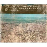 Usado, Catalogo De Construcciones De Morelia. E Ramirez Romero 1981 segunda mano   México 