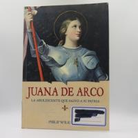 Juana De Arco Adolescente Que Salvó Su Patria Philip Wilkins segunda mano   México 