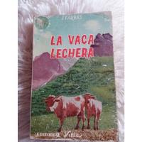 La Vaca Lechera, Cría Lucrativa- J Farras- Ed Sintes- 1964, usado segunda mano   México 