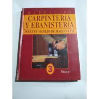 Manual De Carpinteria Y Ebanesteria Emary Tomo 3 segunda mano   México 