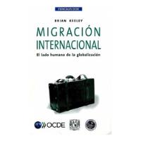 Migración Internacional: El Lado Humano De La Globalización segunda mano   México 