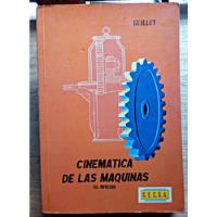 Cinemática De Las Máquinas - Guillet C E C S A 5ª Edición segunda mano   México 