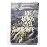 Los Lobos Y El Almirante- Wolfgang Frank- Ed Zig Zag- 1957, usado segunda mano   México 