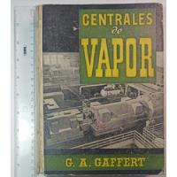 Centrales De Vapor, G. A. Gaffert segunda mano   México 