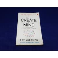 How To Create A Mind, Ray Kurzweil, 2012 segunda mano   México 