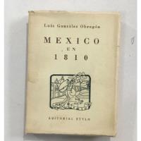 México En 1810 Luis González Obregón Ed. Stylo 1943 segunda mano   México 