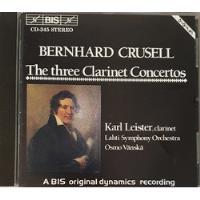 Cd Bernhard Crusell - The Three Clarinet - Karl Leister segunda mano   México 