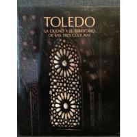 Toledo La Ciudad Y El Territorio De Las Tres Culturas., usado segunda mano   México 