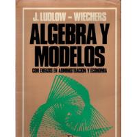Algebra Y Modelos Con Énfasis En Administración Y Economía segunda mano   México 