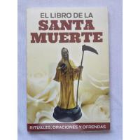 El Libro De La Santa Muerte Rituales, Oraciones Y Ofrendas, usado segunda mano   México 