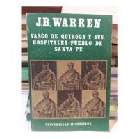 Usado, Vasco De Quiroga Y Sus Hospitales Pueblo De Santa Fe - J. B. segunda mano   México 