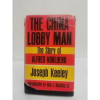 Usado, The China Lobby Man. The  Story Of Alfred Kohlberg. Joseph K segunda mano   México 