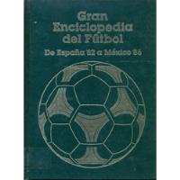 Gran Enciclopedia Del Fútbol  De España 82 A México 86 segunda mano   México 