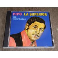 Usado, Pipo Y La Superior Con Victor Bodon, Cd Sonido Inc. 1999 segunda mano   México 