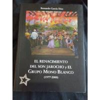 El Renacimiento Del Son Jarocho Y El Grupo Mono Blanco Libro segunda mano   México 