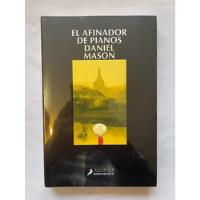 El Afinador De Pianos Daniel Mason Primera Edición segunda mano   México 