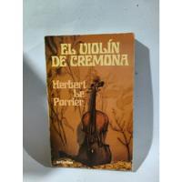 El Violín De Cremona Herbert Le Porrier segunda mano   México 