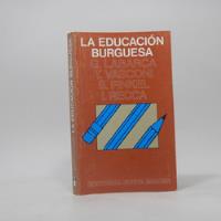 La Educación Burguesa Labarca Vasconi Finkel Recca 1984 Ba1 segunda mano   México 