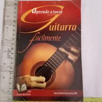 Aprende A Tocar Guitarra Fácilmente Juan Amezcua Castillo , usado segunda mano   México 