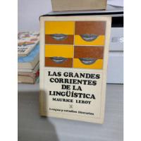 Las Grandes Corrientes De La Lingüística Maurice Leroy Rp81, usado segunda mano   México 