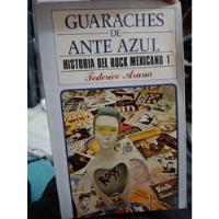 Guarache De Ante Azul Historia Del Rock Mexicano Tomo 1 segunda mano   México 