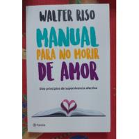 Libro Manual Para No Morir De Amor De Walter Riso segunda mano   México 