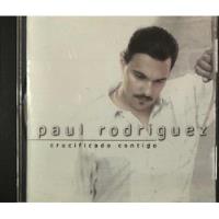 Paul Rodríguez Cd. Crucificado Contigo. (musica Cristiana) segunda mano   México 