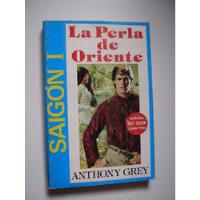 La Perla De Oriente - Saigón 1 - Anthony Grey - 1986 segunda mano   México 