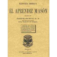 El Aprendiz Masón, Facsímil, Ed. Maxtor, 2005, 11x15 Cm, Esp segunda mano   México 