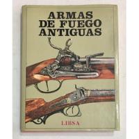 Libro Armas De Fuego Antiguas Libsa Jan Durdik segunda mano   México 