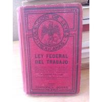 Ley Federal Del Trabajo - Lic. Alfonso Teja Zabre segunda mano   México 