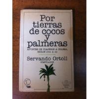 Por Tierras De Cocos Y Palmeras / Servando Ortoll, usado segunda mano   México 