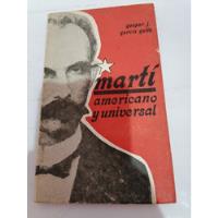 Martí Americano Y Universal / Gaspar J. García Gallo segunda mano   México 