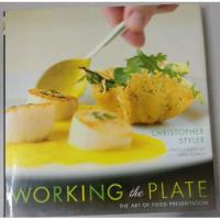 Working The Plate The Art Of Food Presentación (libro), usado segunda mano   México 