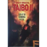 Solo Tu Sombra Fatal. Ignacio Paco Tabio Ii segunda mano   México 