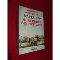 Jovita Epp - Herederos Sin Historia (novela) segunda mano   México 