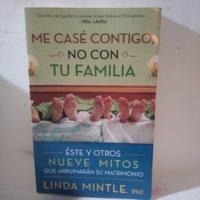 Me Case Contigo, No Con Tu Familia. Linda Mintle segunda mano   México 