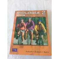 Biología 2. 6a Ed. Anatomía Y Fisiología Ani. Audesirk. 2003 segunda mano   México 