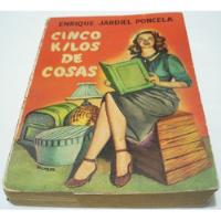 Cinco Kilos De Cosas. Jardiel Poncela. Libro.  segunda mano   México 