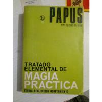 Tratado Elemental De Magia Práctica. Papus.  segunda mano   México 