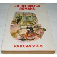 La Republica Romana. Vargas Vila, Libro Pompeyo César Gracos segunda mano   México 