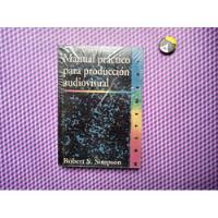 Manual Practico Para Produccion Audiovisual Simpson 79n1, usado segunda mano  Ecatepec de Morelos