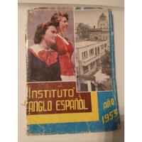 Anuario Escolar Del Instituto Anglo Español 1953 segunda mano   México 